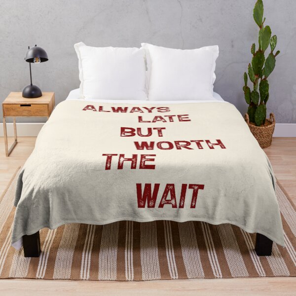 Item preview, Always Late but Worth the Wait - Textured - Maroon designed and sold by Non-Believer.