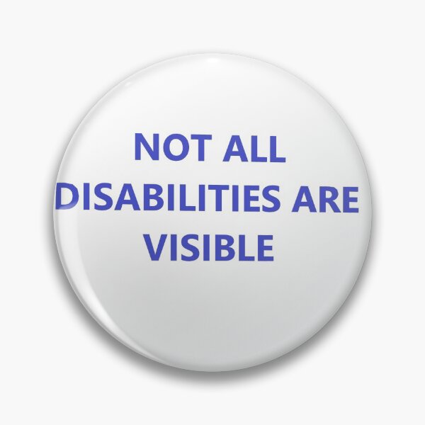 Item preview, Not All Disabilities Are Visible  designed and sold by DiddyH.