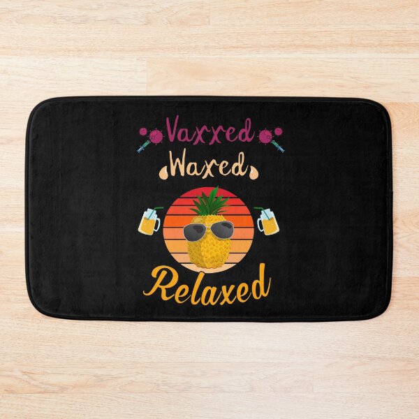 Item preview, Vaxxed Waxed Relaxed Design for a vaccinated person designed and sold by ZzCorezZ.