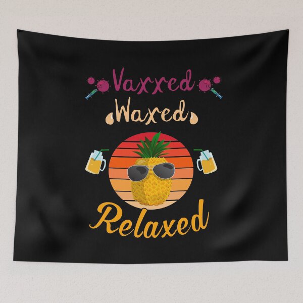 Item preview, Vaxxed Waxed Relaxed Design for a vaccinated person designed and sold by ZzCorezZ.