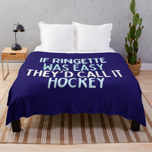 Item preview, If Ringette Was Easy They'd Call It Hockey designed and sold by dacdibac.