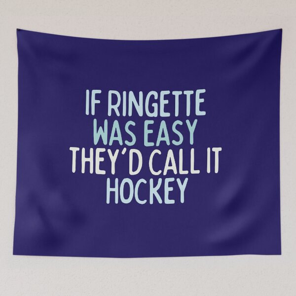 Item preview, If Ringette Was Easy They'd Call It Hockey designed and sold by dacdibac.