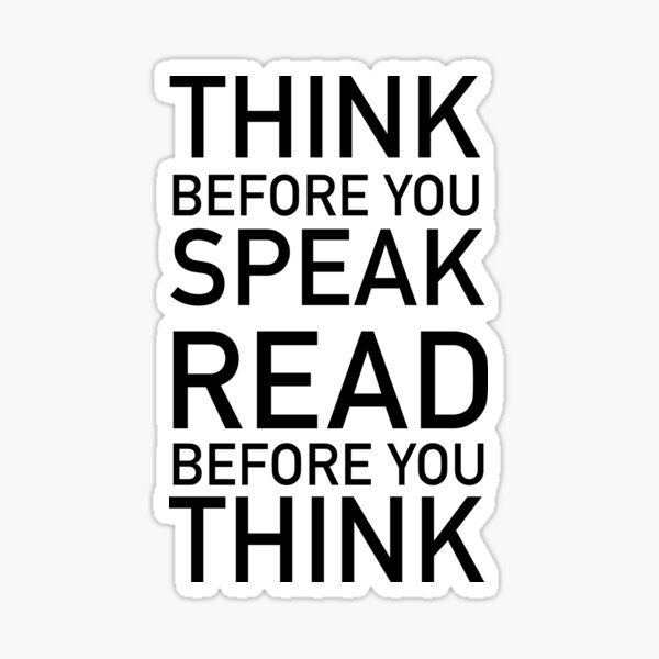 Item preview, Think before you speak. Read before you think. designed and sold by corbrand.