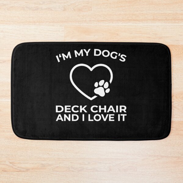 Item preview, I'm My Dogs Deck Chair Heart Funny Dog Lover Apparel designed and sold by RJ-Art.