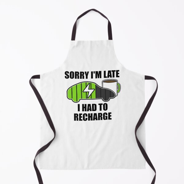 Item preview, Sorry I'm Late I Had To Recharge Electric Vehicle Funny designed and sold by doodlerob.