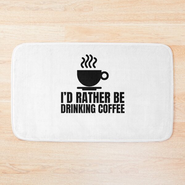 Item preview, I'd Rather Be Drinking Coffee designed and sold by obedtheartist.