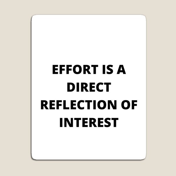 Item preview, Effort is a direct reflection of interest designed and sold by Vionarodgers.