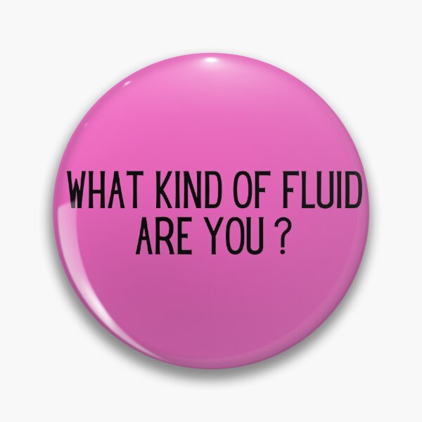 Item preview, What Kind Of Fluid Are You? Gag Gifts designed and sold by Willyboy16.