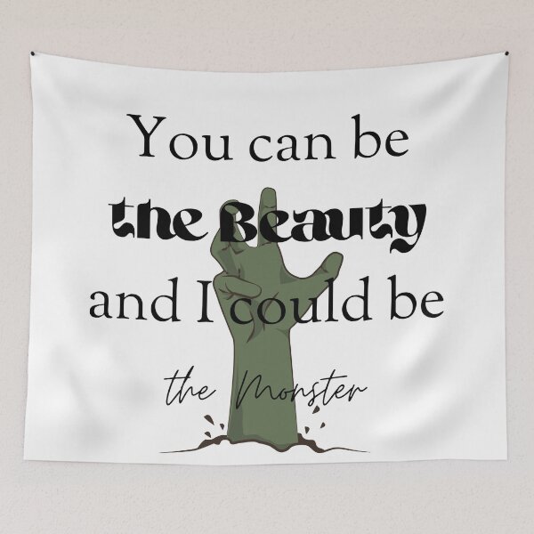 Item preview, You can be the Beauty and I could be the Monster  designed and sold by tiredandbored.