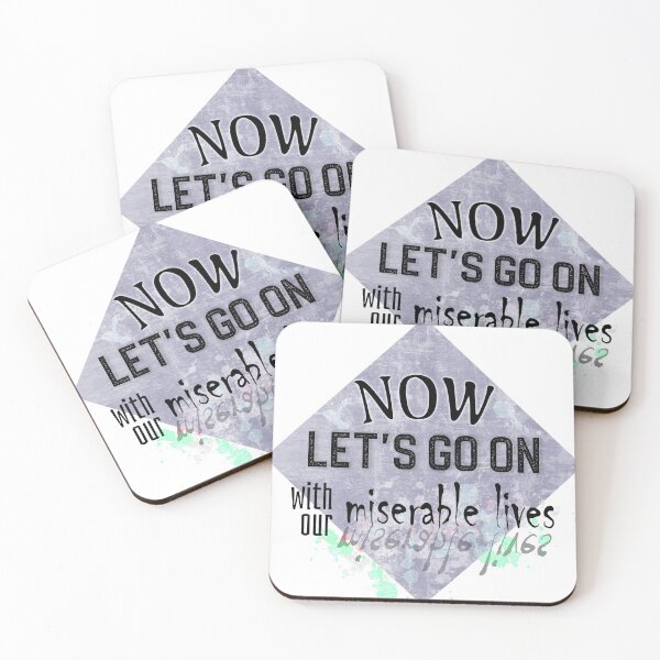 Item preview, Let's Go on with Miserable Lives designed and sold by BHeiko.
