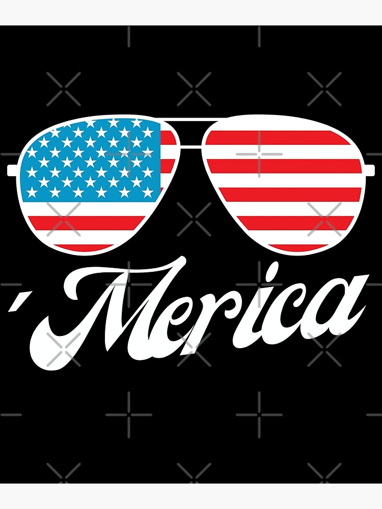 Merica American Flag Sunglasses 4th Of July Poster For Sale By Aqua9design Redbubble 