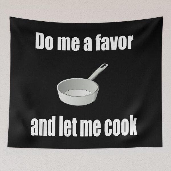 Item preview, Do me a favor and let me cook designed and sold by NT99.