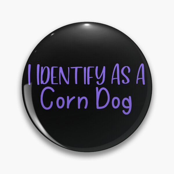 Item preview, I Identify As A Corn Dog Gifts designed and sold by Willyboy16.