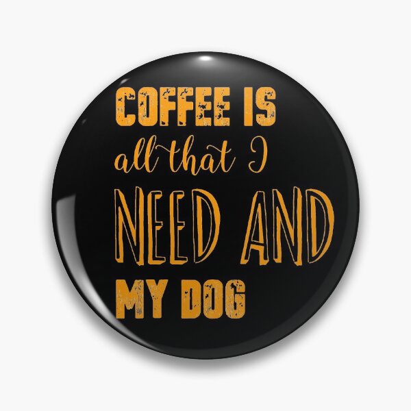 Item preview, Coffee is all that I need and my dog designed and sold by KashifMohiuddin.
