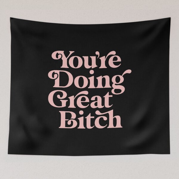 Item preview, You're Doing Great Bitch designed and sold by MotivatedType.