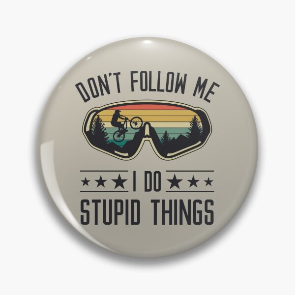 Item preview, Don't Follow Me I Do Stupid Things BMX Mountain Bike MTB designed and sold by grinta2021.