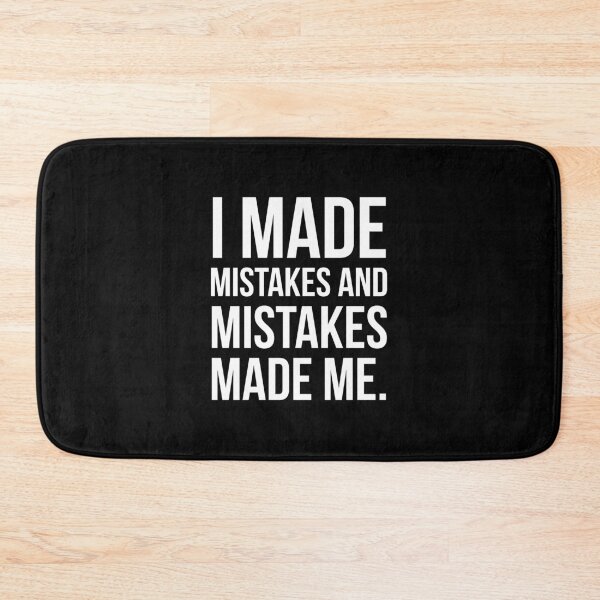 Item preview, I made mistakes and mistakes made me. designed and sold by HaHaProductions.
