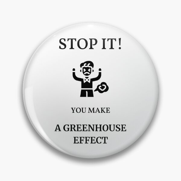 Item preview, Stop it You Make a Greenhouse effect designed and sold by Pomegarment.