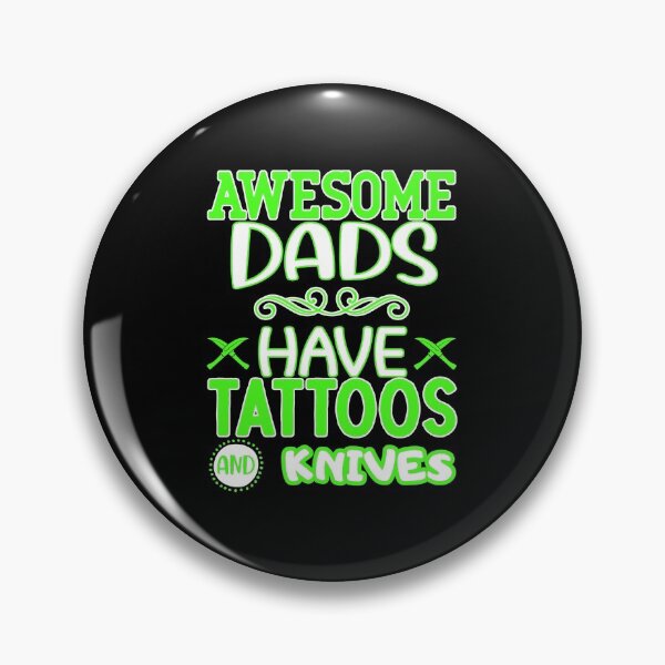 Item preview,  awesome dads have tattoos and knives designed and sold by FurioInc.