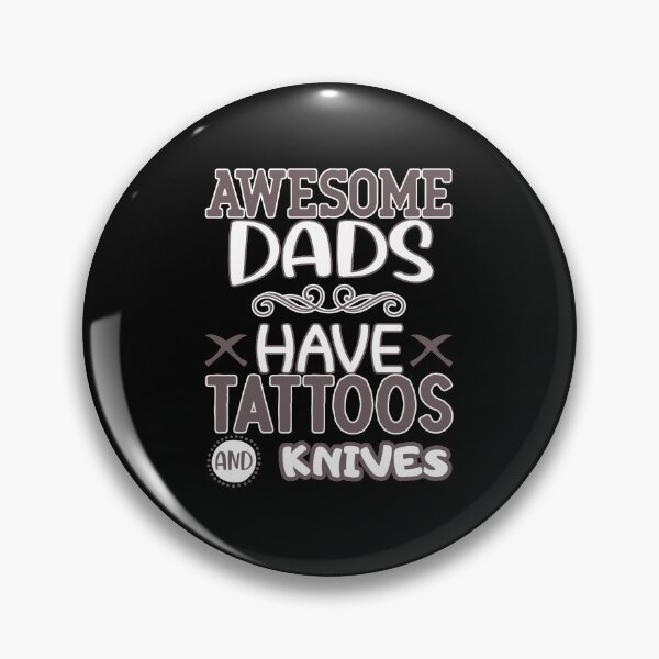 Item preview, awesome dads have tattoos and knives designed and sold by FurioInc.