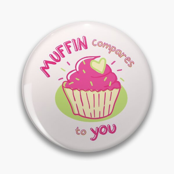 Item preview, MUFFIN COMPARES TO YOU designed and sold by marinagreeco.