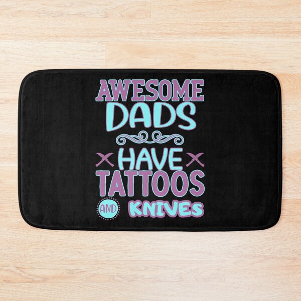 Item preview,  awesome dads have tattoos and knives designed and sold by FurioInc.