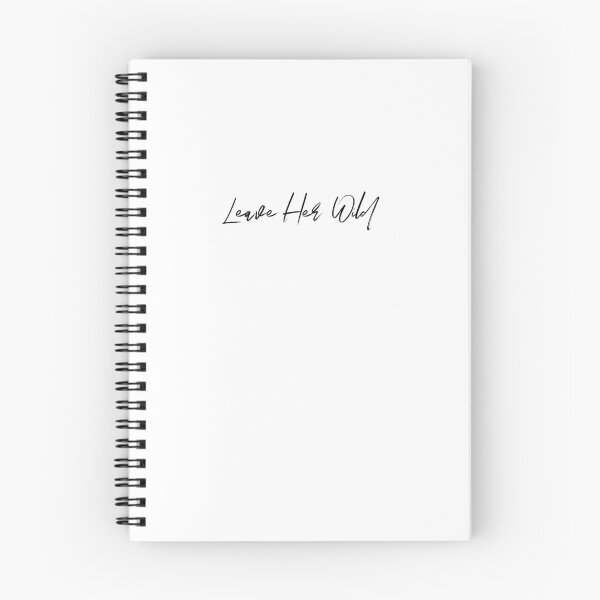 Item preview, Leave Her Wild; Song Quote designed and sold by BellaHope1.