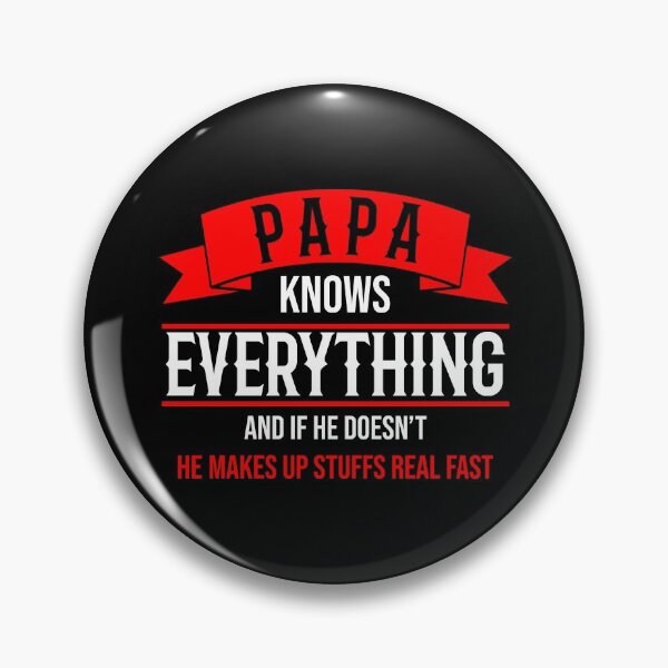 Item preview, Papa Knows Everything Funny  designed and sold by TheBeastNation.