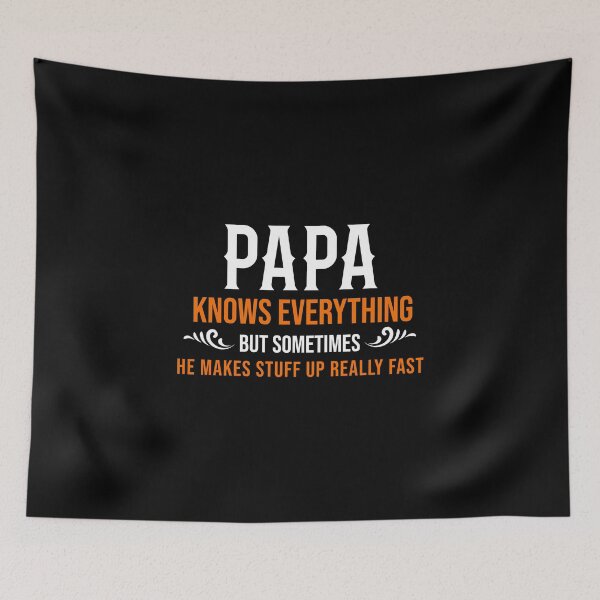 Item preview, Papa Knows Everything designed and sold by TheBeastNation.