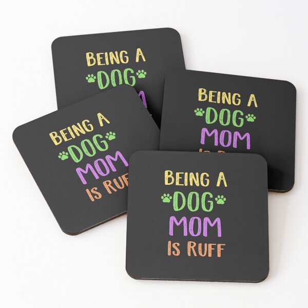 Item preview, Being A Dog Mom Is Ruff designed and sold by SportyDogShop.