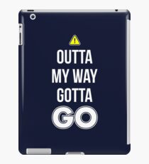 Outta My Way Gotta GO - Cool Gamer T shirt iPad Case/Skin
