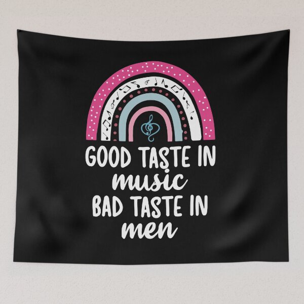Item preview, Good Taste In Music Bad Taste In Men designed and sold by BanBay.