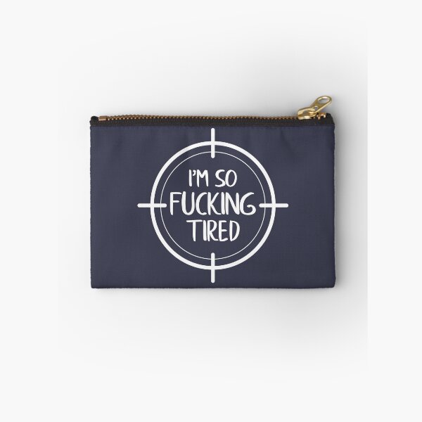 Item preview, I'm So Fucking Tired designed and sold by FilipeFerreira.