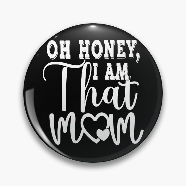 Item preview,  oh honey i am that mom, funny mom, funny, mom life, i am that mom, that mom, new mom, i cant swim, hi ok,oh honey designed and sold by plussorn.