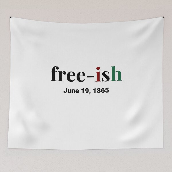 Item preview, Juneteenth 1865 Emancipation Day Free-ish Freeish  designed and sold by The Junto Shop.