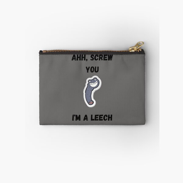 Item preview, screw you I'm a leech designed and sold by dabluelady.
