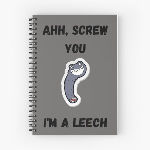 Item preview, screw you I'm a leech designed and sold by dabluelady.
