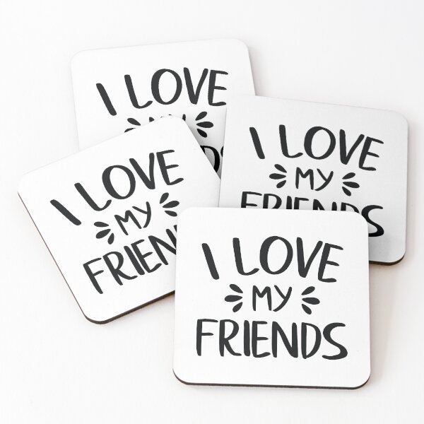 Item preview, I Love My Friends designed and sold by FilipeFerreira.