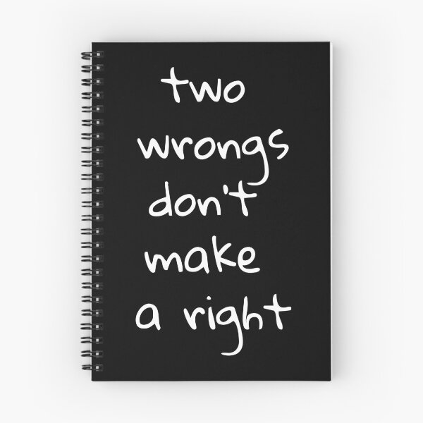 Item preview, Two wrongs don't make a right. Text only design. White text. Lower case. designed and sold by JellyBeenzz.