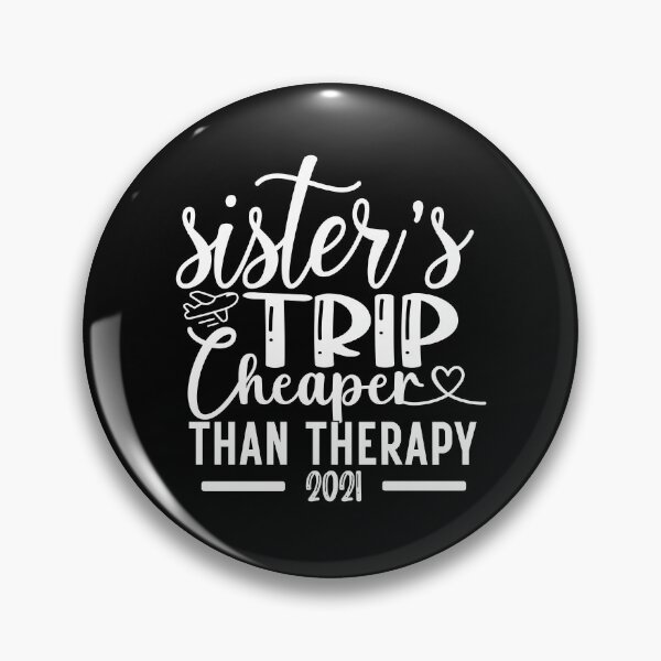 Item preview, Sister trip cheaper than therapy 2021, girls trip 2021, trip, girls weekend, girls party, than therapy 2021, besties, summer, sister, travel, funny, girls camping designed and sold by plussorn.