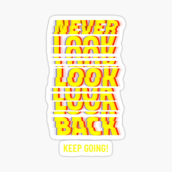 Never Look Back Sticker