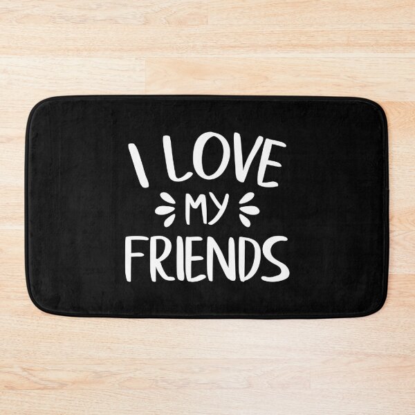 Item preview, I Love My Friends (White) designed and sold by FilipeFerreira.