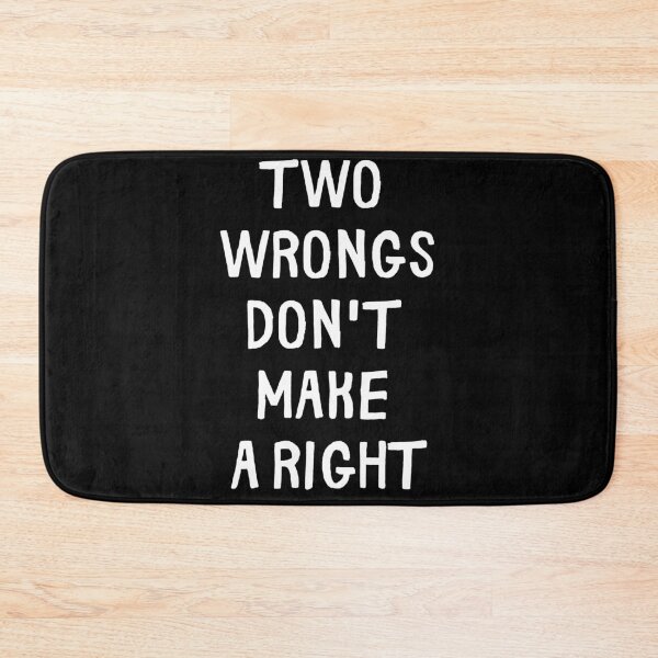 Item preview, Two wrongs don't make a right. Text only design. White text. Capitals. designed and sold by JellyBeenzz.
