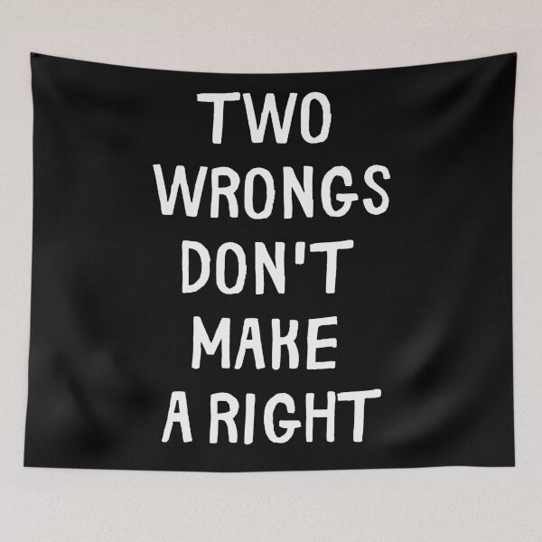 Item preview, Two wrongs don't make a right. Text only design. White text. Capitals. designed and sold by JellyBeenzz.