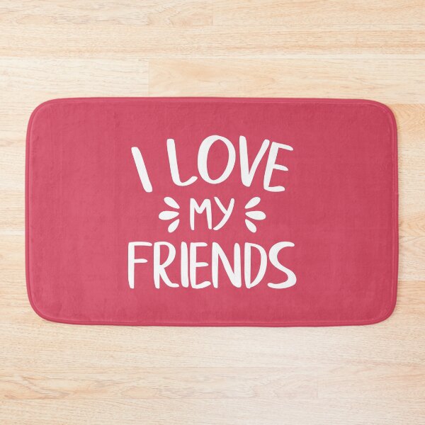 Item preview, I Love My Friends (White) designed and sold by FilipeFerreira.