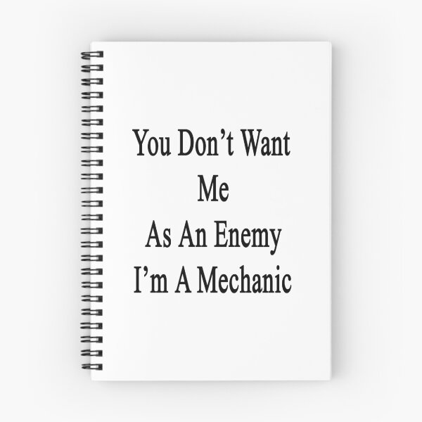 Item preview, You Don't Want Me As An Enemy I'm A Mechanic designed and sold by supernova23.