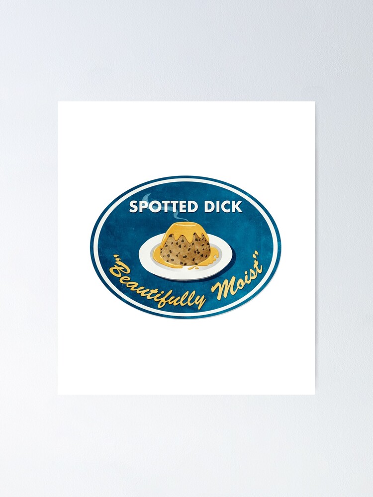 GBBO - Spotted Dick Poster for Sale by EggCoop