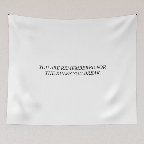 Item preview, You are Remembered for the Rules you Break; Motivational Quote designed and sold by BellaHope1.