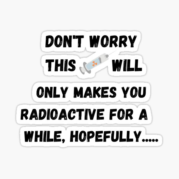 Item preview, Nuclear Medicine funny Design | patient education  designed and sold by The-fufu-zone.