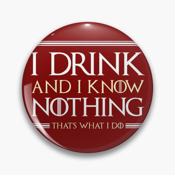 Item preview, I Drink And Know Nothing designed and sold by Alema Art.